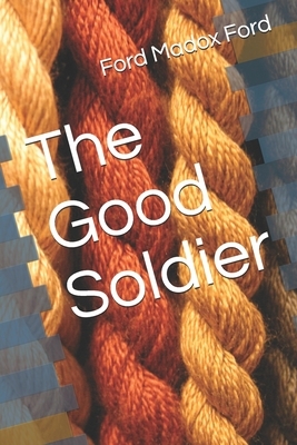 The Good Soldier by Ford Madox Ford