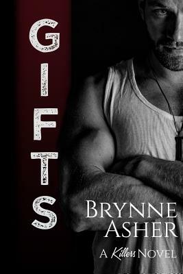 Gifts: A Killers Novel, Book3 by Brynne Asher