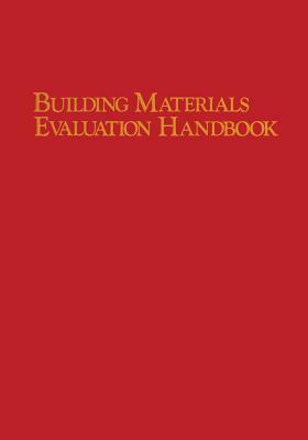 Building Materials Evaluation Handbook by Forrest Wilson