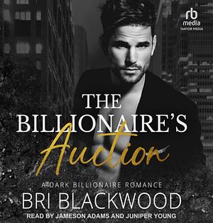 The Billionaire's Auction by Bri Blackwood