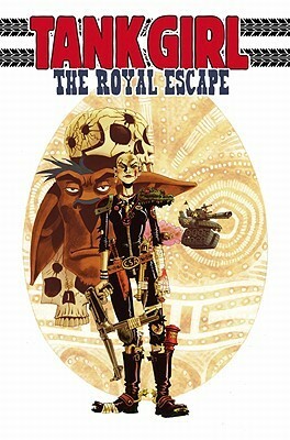 Tank Girl: The Royal Escape by Alan C. Martin, Rufus Dayglo