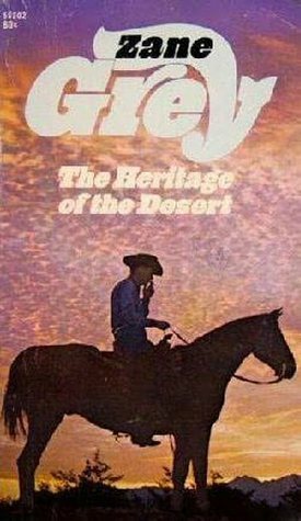 The Heritage of the Desert by Zane Grey