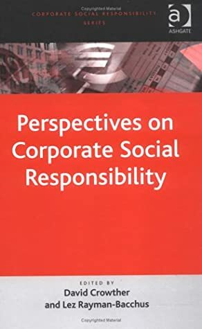 Perspectives On Corporate Social Responsibility by David Crowther