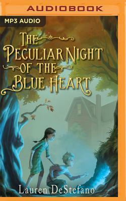 The Peculiar Night of the Blue Heart by Lauren DeStefano