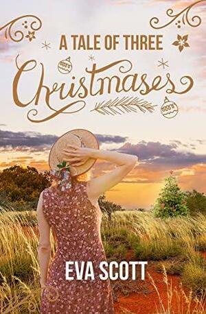 A Tale of Three Christmases by Eva Scott
