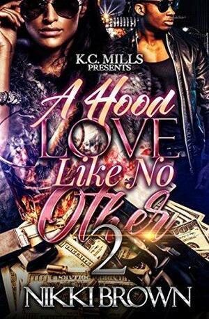 A Hood Love Like No Other 2 by Nikki Brown