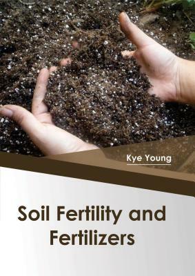 Soil Fertility and Fertilizers by 