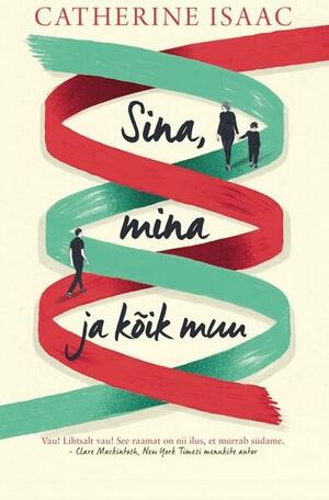 Sina, mina ja kõik muu by Catherine Isaac