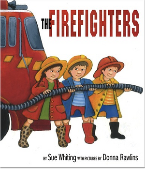 The Firefighters by Sue Whiting