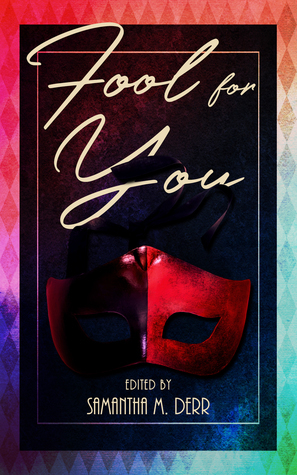 Fool for You by L.J. Hamlin, Samantha M. Derr, Kashmira Majumdar, Melissa Snowdon, Helena Maeve, Laurin Kelly, Nicki J. Markus, Asta Idonea, Daria Defore, Ava Kelly