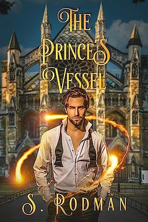 The Prince's Vessel by S. Rodman