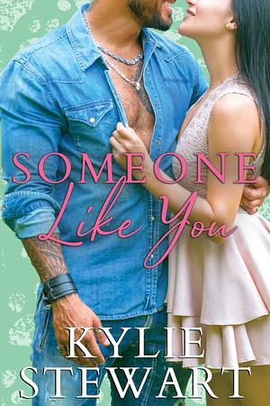 Someone Like You by Kylie Stewart, Kylie Stewart