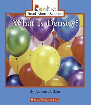 What Is Density? by Joanne Barkan