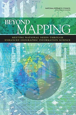 Beyond Mapping: Meeting National Needs Through Enhanced Geographic Information Science by Division on Earth and Life Studies, Board on Earth Sciences and Resources, National Research Council