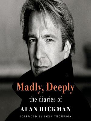Madly, Deeply by Alan Rickman