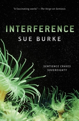 Interference: A Novel by Sue Burke