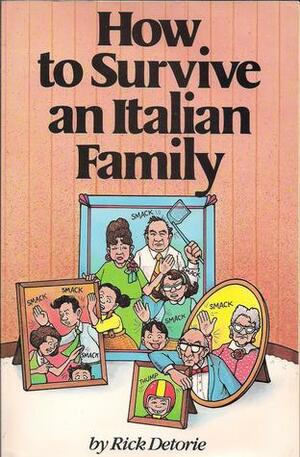 How to Survive an Italian Family by Rick Detorie