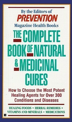 The Complete Book of Natural and Medicinal Cures by Prevention Magazine