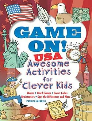 Game On! USA: Awesome Activities for Clever Kids by Patrick Merrell