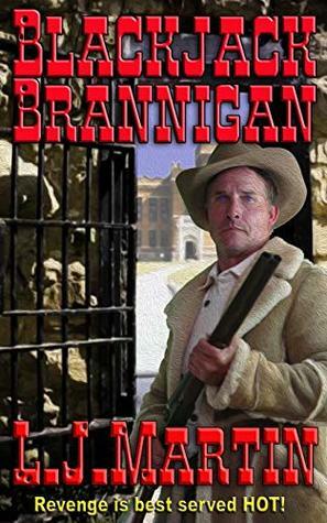 Blackjack Brannigan: The Montana Series by L.J. Martin