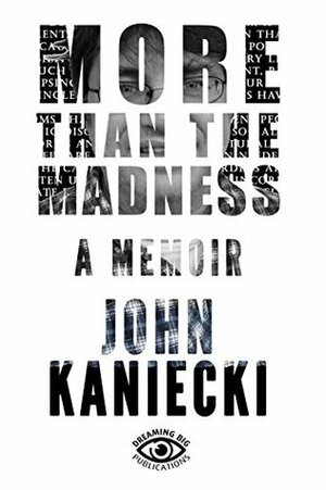More than the Madness: A Memoir by John Kaniecki, Macario Hernandez