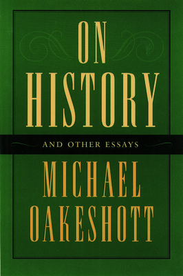 On History and Other Essays by Michael Oakeshott