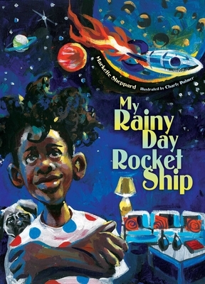 My Rainy Day Rocket Ship by Markette Sheppard