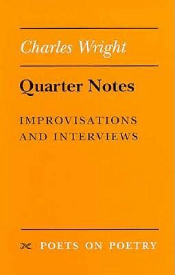 Quarter Notes: Improvisations and Interviews by Charles Wright
