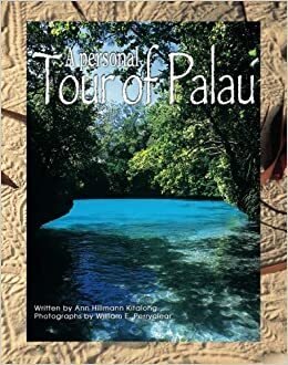 A Personal Tour of Palau by Ann Hillmann Kitalong