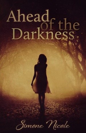 Ahead of the Darkness by Simone Nicole