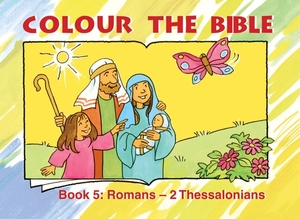 Colour the Bible, Book 5: Romans - 2 Thessalonians by Carine MacKenzie