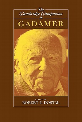 The Cambridge Companion to Gadamer by 