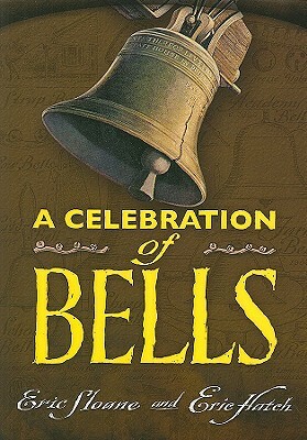 A Celebration of Bells by Eric Hatch, Eric Sloane