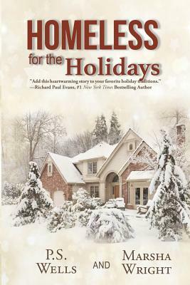 Homeless for the Holidays by P. S. Wells, Marsha Wright