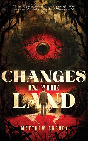 Changes in the Land by Matthew Cheney