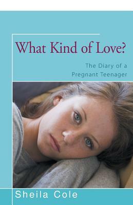 What Kind of Love? by Sheila Cole