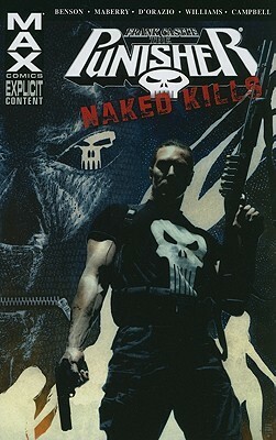 The Punisher MAX: Naked Kills by Jonathan Maberry, Valerie D’Orazio, Rob Williams, Laurence Campbell, Mike Benson