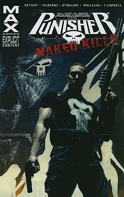 The Punisher MAX: Naked Kills by Rob Williams, Valerie D’Orazio, Mike Benson, Jonathan Maberry, Laurence Campbell