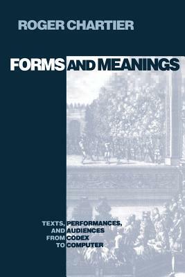 Forms and Meanings by Roger Chartier