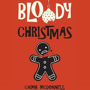 Bloody Christmas by Caimh McDonnell