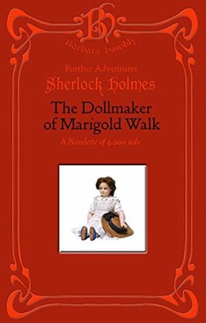 Sherlock Holmes - The Dollmaker of Marigold Walk by Barbara Hambly