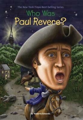 Who Was Paul Revere? by Roberta Edwards, Who HQ