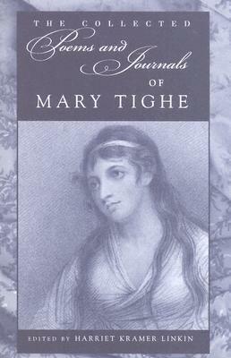 Collected Poems and Journals of Mary Tighe by Mary Tighe