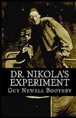 Dr. Nikola's Experiment Illustrated by Guy Boothby