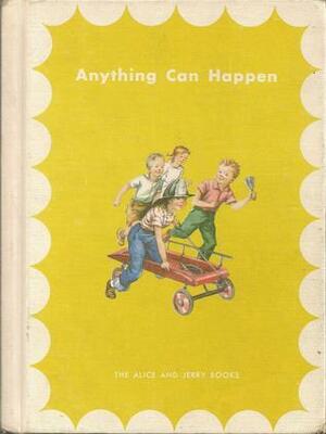 Anything Can Happen (Alice and Jerry Books) by Mary Geisler Phillips, Mabel O'Donnell