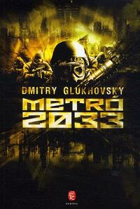 Metró 2033 by Dmitry Glukhovsky