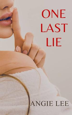 One Last Lie by Angie Lee