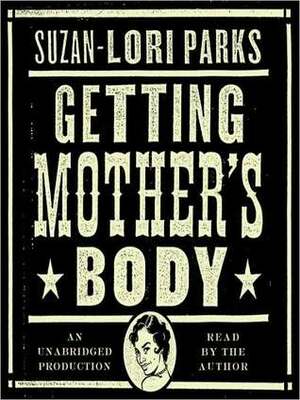 Getting Mother's Body: A Novel by Suzan-Lori Parks