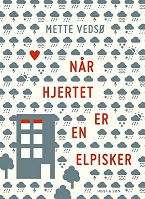 Når hjertet er en elpisker by Mette Vedsø