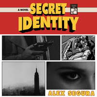 Secret Identity by Alex Segura